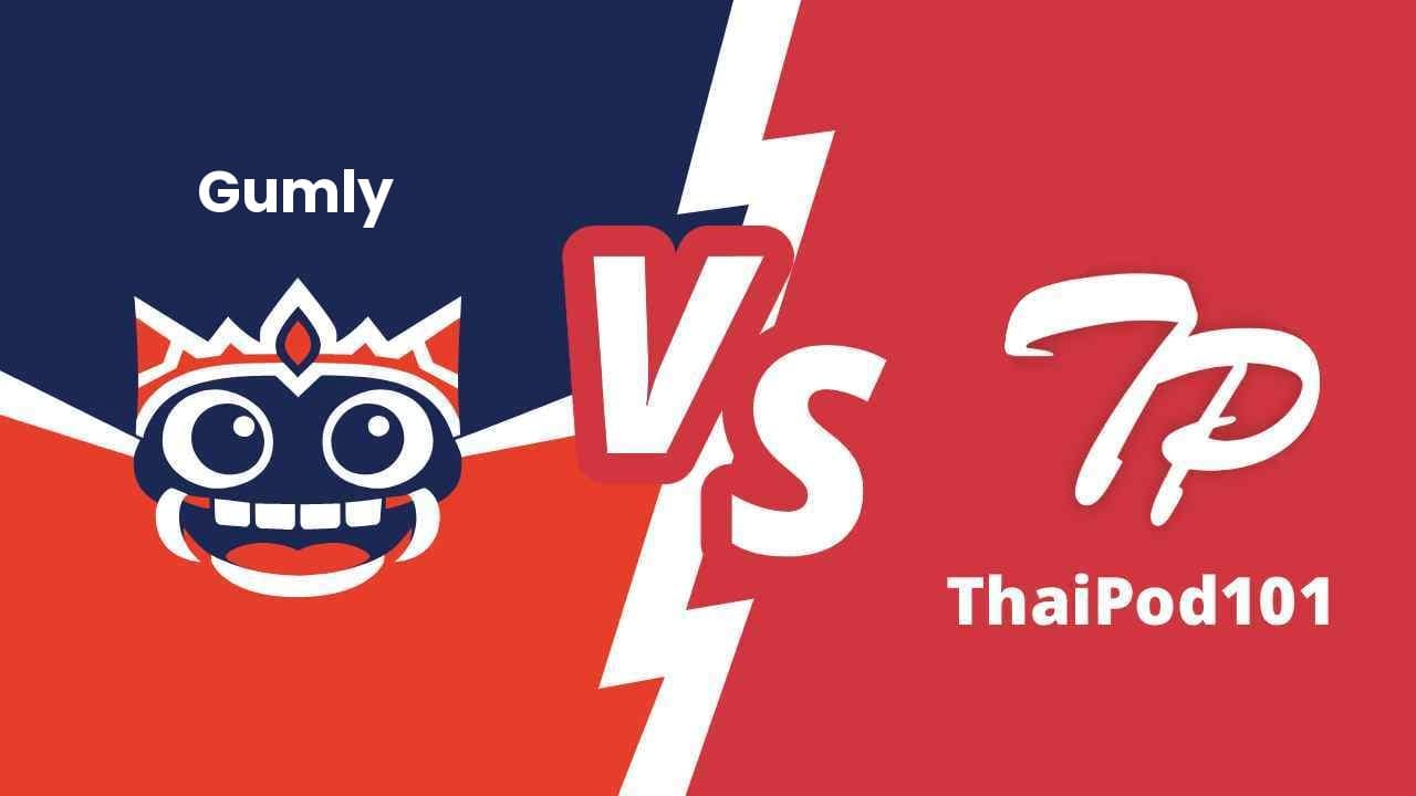 Gumly vs ThaiPod101: Which Gets You Speaking Thai Faster?